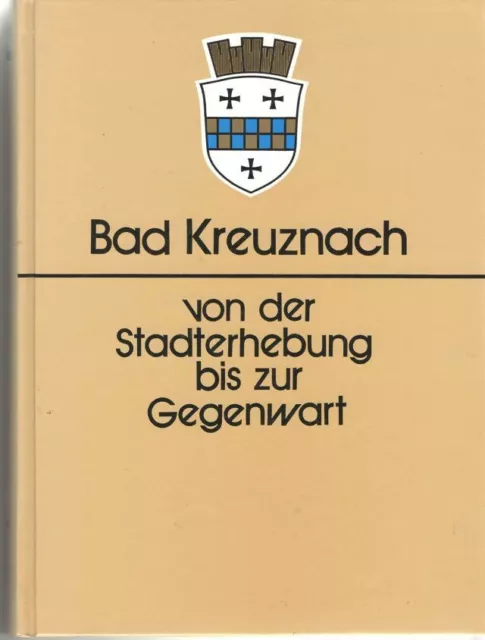 Bad Kreuznach von der Stadterhebung bis zur Gegenwart unbekannt: