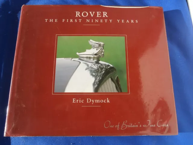 Rover The First Ninety Years Eric Dymock
