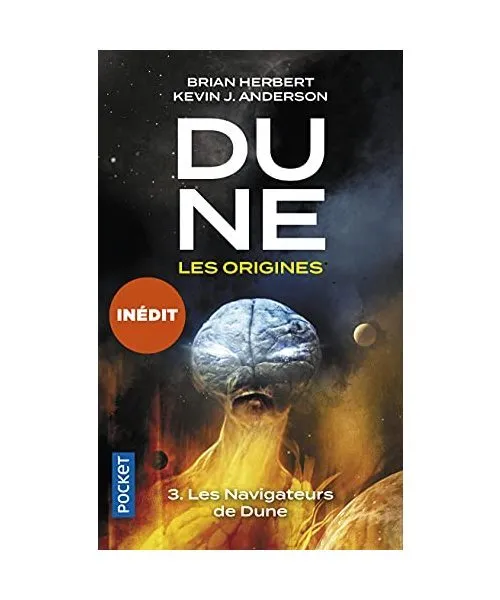 Dune, les origines - tome 3 Les navigateurs de Dune (3), Herbert, Brian