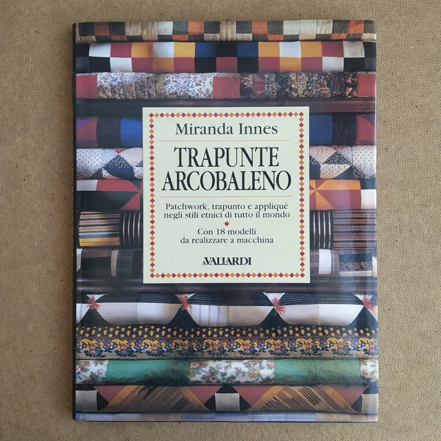 Miranda Innes - Trapunte Arcobaleno - Vallardi - Patchwork Trapunto E Appliqué