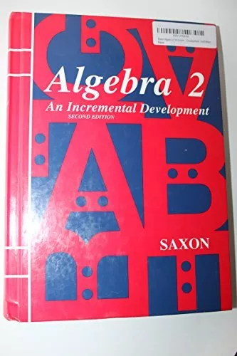 Algebra 2: An Incremental Development, Saxon, John H.,