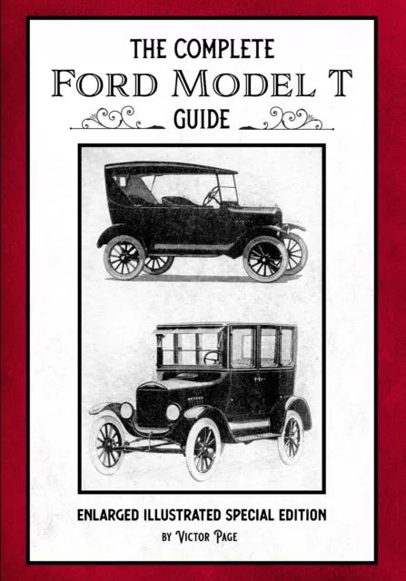 The Complete Ford Model T Guide: Enlarged Illustrated Special Edition book *NEW*