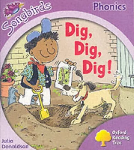 Oxford Reading Tree: Stage 1+: Songbirds: Dig, Dig, Dig! (Ort Songbirds Phonics