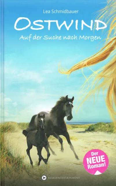 Ostwind 4: Auf der Suche nach Morgen (ein Roman von Lea Schmidbauer), NEU