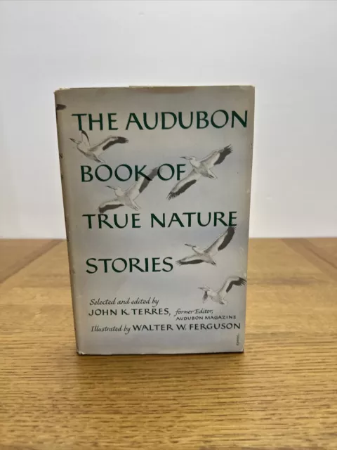 The Audubon Book Of True Nature Stories by John K Terres HC/DJ 1958 Book Club ed