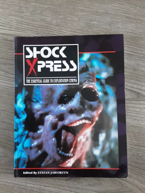 Shock Xpress: Essential Guide to Exploitation Cinema: v. 1 by Stefan Jaworzyn...