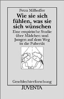 Wie sie sich fühlen, was sie sich wünschen: Eine em... | Buch | Zustand sehr gut