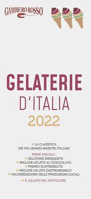 GELATERIE D'ITALIA DEL GAMBERO ROSSO 2022  - AA.VV. - Gambero Rosso GRH