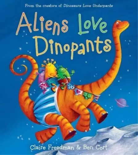 Claire Freedman Aliens Love Dinopants (Hardback) Underpants Books (US IMPORT)