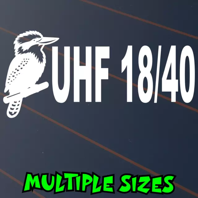 UHF 18/40 Sticker Australia Car Decal Kookaburra Caravan Boat Radio Ute Camping