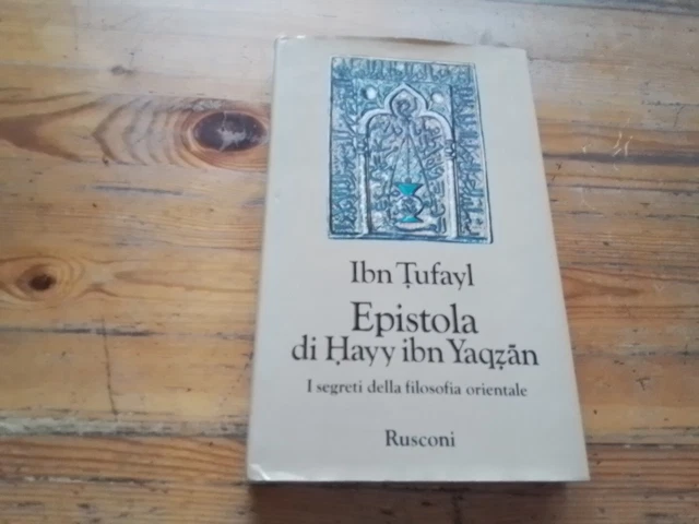 IBN TUFAYL , EPISTOLA DI HAVY IBN YAQZAN, RUSCONI, 5s24