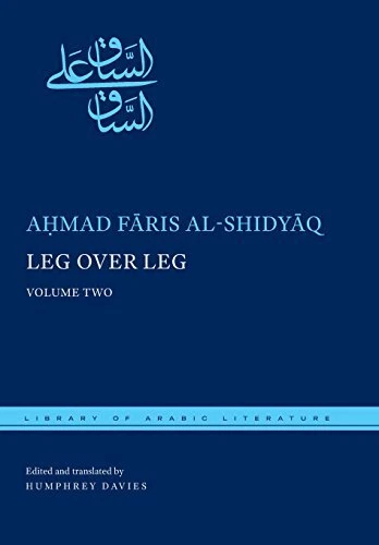 LEG OVER LEG: VOLUME TWO (LIBRARY OF ARABIC LITERATURE) By Ahmad Faris Mint