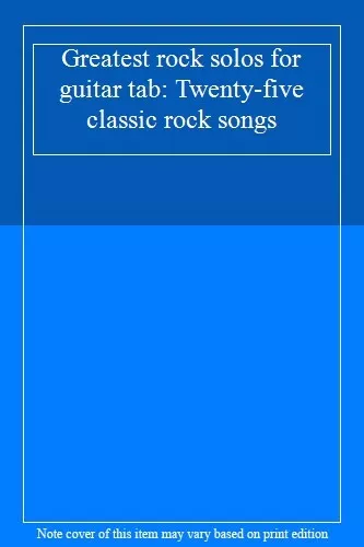 Greatest rock solos for guitar tab: Twenty-five classic rock son