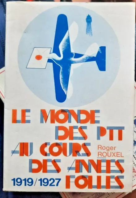 Roger Rouxel  PTT 1919-1927 + La Poste et Télécom 39-44 Envoi Autoédition 86-92
