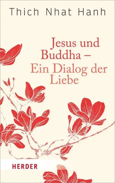Jesus und Buddha - Ein Dialog der Liebe | Thich Nhat Hanh | Taschenbuch | 160 S.
