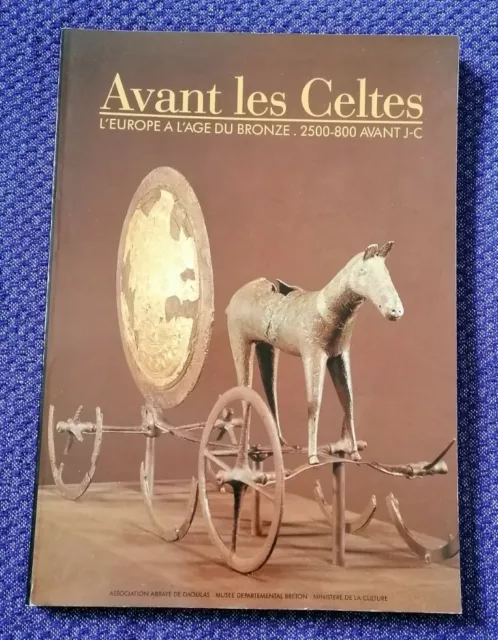 Avant Les Celtes, L'Europe à l'âge du bronze, 1988. Abbaye de Daoulas