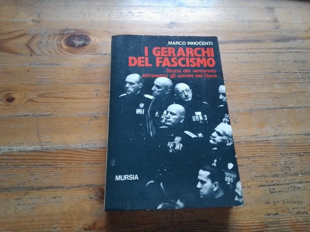 M. Innocenti I GERARCHI DEL FASCISMO Mursia 1992, 29gn23