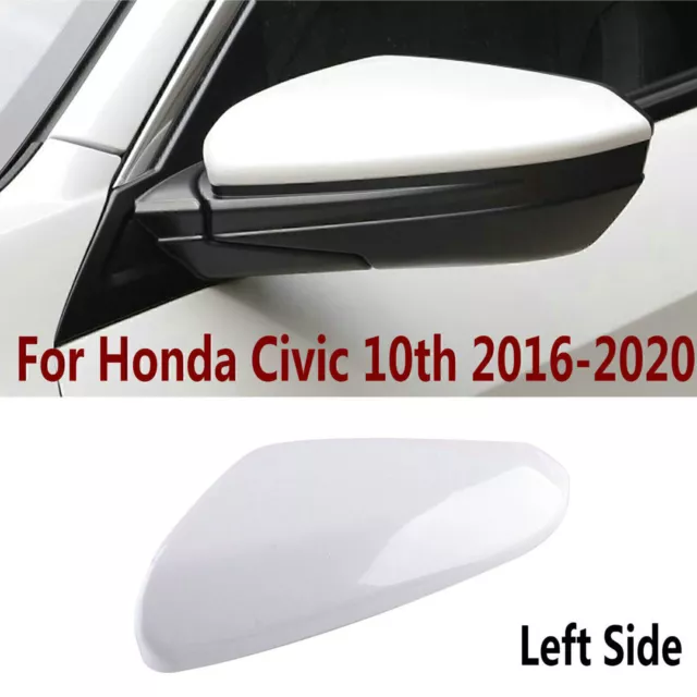 Car Left Side Rearview Mirror  Cover White Fits For Honda Civic 10th 2016 - 2020