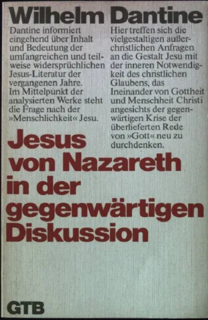 Jesus von Nazareth in der gegenwärtigen Diskussion. GTB  (Nr. 85) Dantine, Wilhe