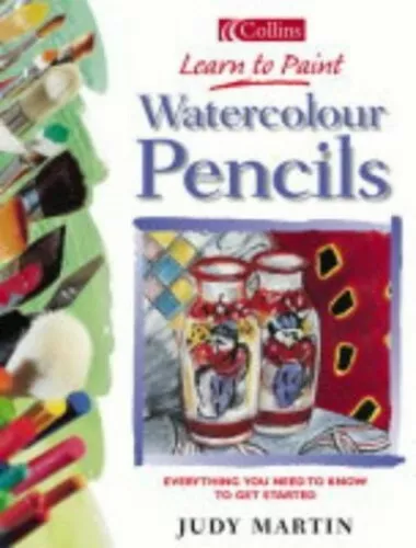 Watercolour Pencils (Learn To Paint series) by Martin, Judy Paperback Book The
