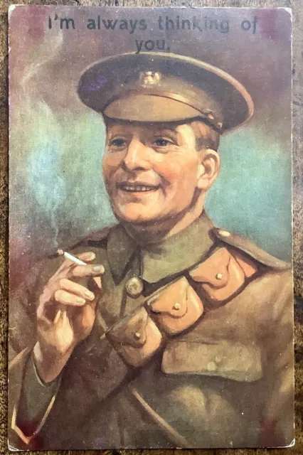 Ww1 Artist Drawn Ppc “I’m Always Thinking Of You” British Soldier With Cigarette