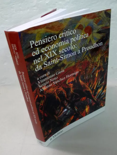 Pensiero Critico Ed Economia Politica Nel Xix Secolo:da Saint-Simon A Proudhon