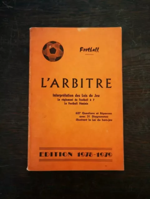 Ancien Vintage Football L'ARBITRE Édition 1978-1989 Interprétation Lois Du Jeu