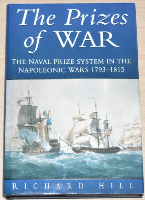 PRIZES OF WAR by Richard Hill - Royal Navy Naval Prize System in Napoleonic Wars