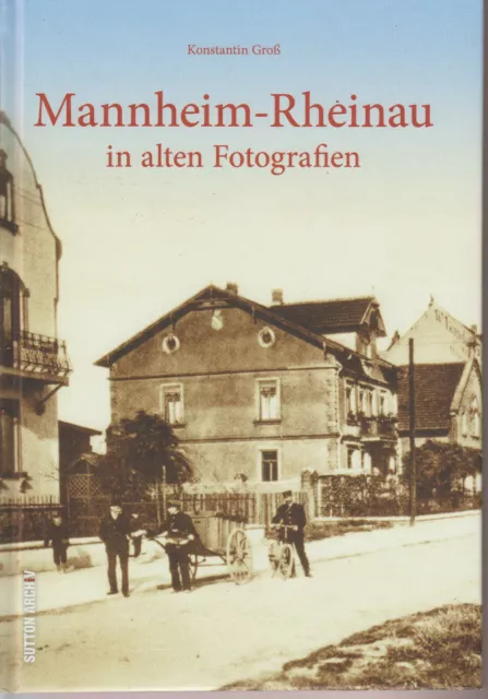 Mannheim-Rheinau - in alten Fotografien wie neu