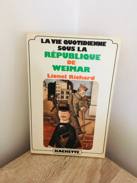 La vie quotidienne sous la république de Weimar Lionel RICHARD