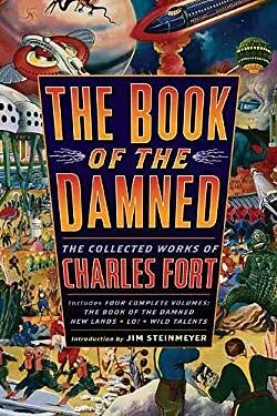 The Book of the Damned : The Collected Works of Charles Fort Char