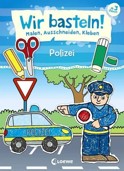Wir basteln! - Malen, Ausschneiden, Kleben - Polizei: Beschäftigung für Kinder a