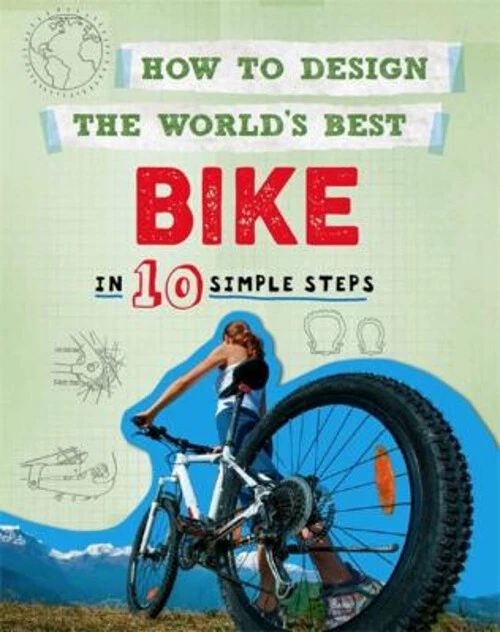 HOW TO DESIGN the World's Best: Bike : In 10 Simple Steps Hardcov £4.90 ...