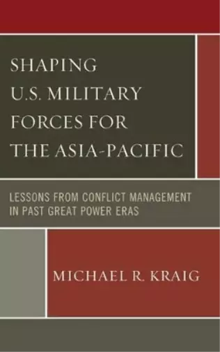 Michael R. Kraig Shaping U.S. Military Forces for the Asia-Pacific (Relié)