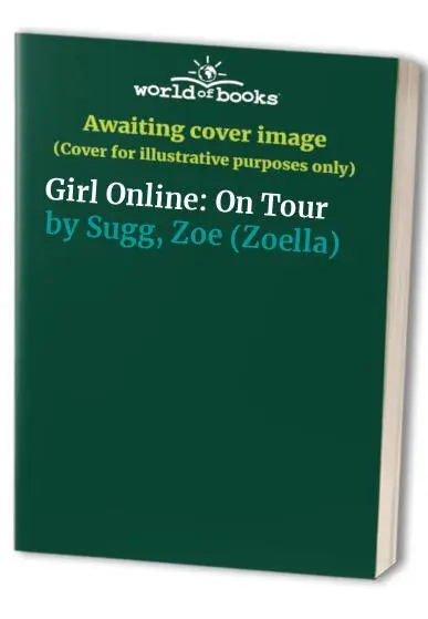 Girl Online: On Tour, Sugg, Zoe (Zoella)
