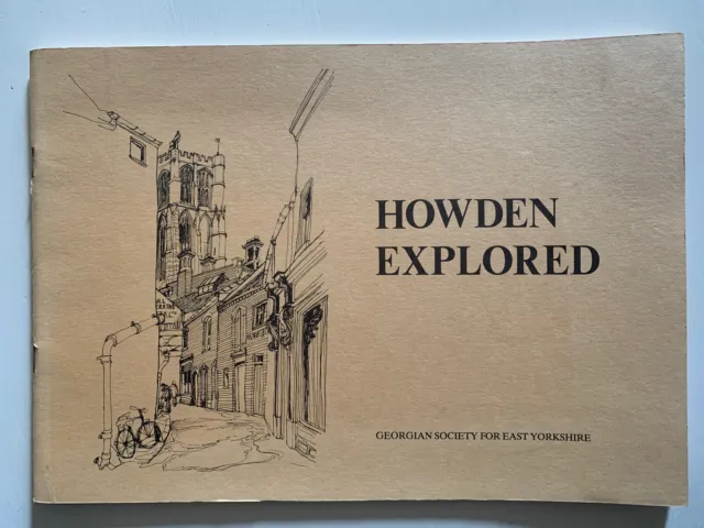 Howden Explored - Georgian Society for East Yorkshire - David Neave E Fisk 1979