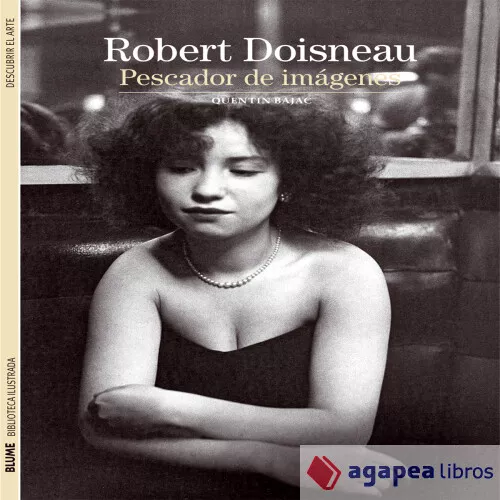 Robert Doisneau: Pescador de imágenes. NUEVO. ENVÍO URGENTE (Agapea)