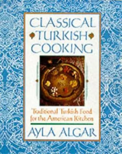 Ayla Algar Classical Turkish Cooking (Taschenbuch)