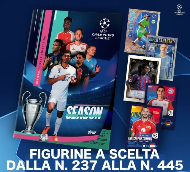 Topps Champions League 2023 2024 23 24 Figurine Stickers A Scelta N.237 - N.445