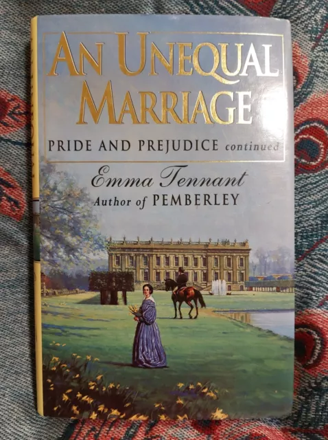 An Unequal Marriage- Pride And Prejudice Continued by Emma Tennant -Pre-owned