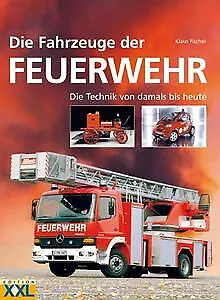 Die Fahrzeuge der Feuerwehr: Der Siegeszug der Technik v... | Buch | Zustand gut