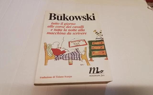 Bukowski, Tutto il giorno alle corse dei cavalli...., Minimum Fax, 1999, 3a26