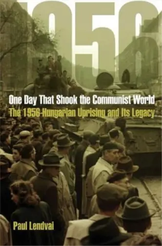 Paul Lendvai One Day That Shook the Communist World (Relié)