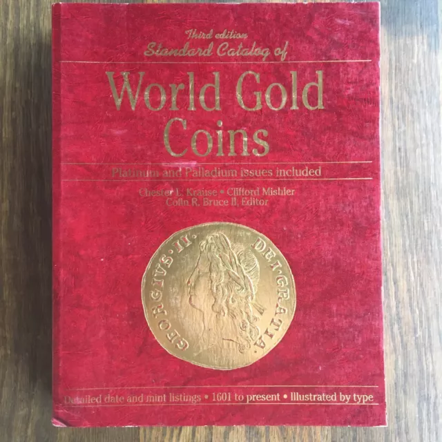 Standard Catalog of World Gold Coins third  Edition  1993 edited by Colin Brice