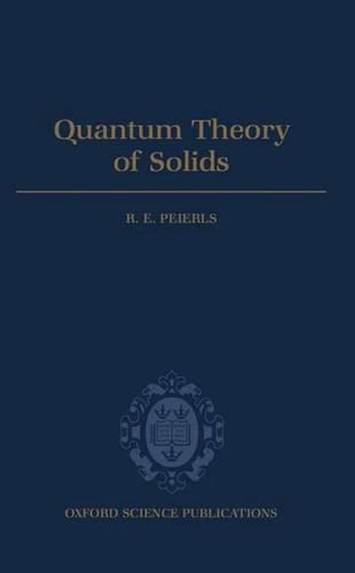 Quantum Theory of Solids by R.E. Peierls (English) Hardcover Book
