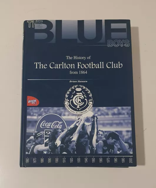 The Blue Boys: The History of the Carlton Football Club from 1864