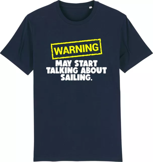 Warning May Start Talking About SAILING Yachting Funny Slogan Unisex T-Shirt
