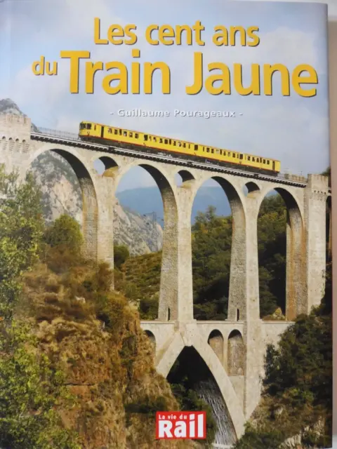 Les Cent Ans Du Train Jaune  / La Vie Du Rail