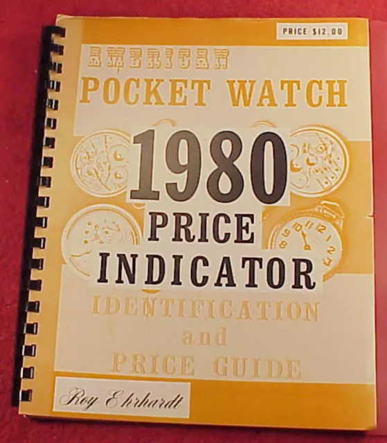 Roy Ehrhardt 1980 PRICE INDICATOR American Pocket Watch Book