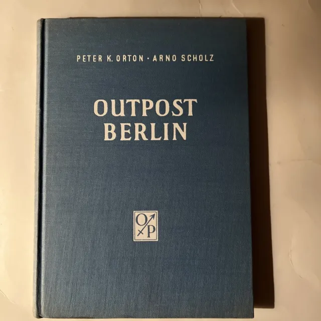 OUTPOST BERLIN ~ Peter Orton & Arno Scholz HC/ 1956